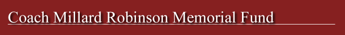 Coach Millard Robinson Scholarship Fund